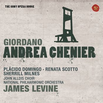 Giordano: Andrea Chénier - The Sony Opera House - James Levine