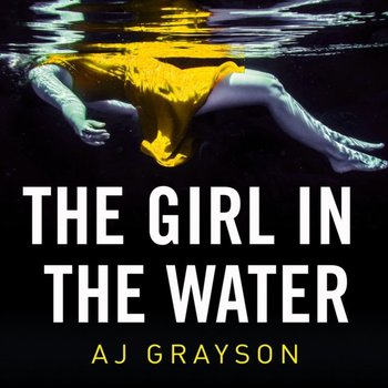 Girl in the Water - Grayson A. J.