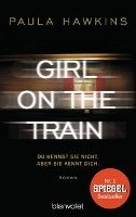 Girl on the Train - Du kennst sie nicht, aber sie kennt dich Hawkins Paula