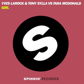 Girl - Tony Sylla, Tara McDonald, & Yves Larock