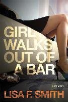 Girl Walks Out of a Bar - Smith Lisa F.