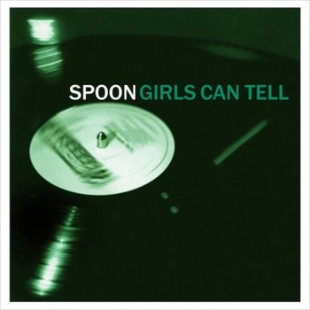Girls Can Tell (Reissue) - Spoon