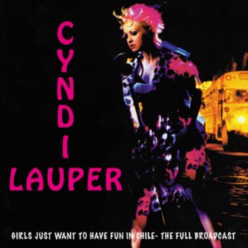 Girls Just Want to Have Fun in Chile - Lauper Cyndi