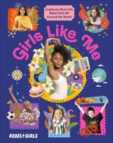 Girls Like Me: Celebrate Real-Life Rebel Girls All Around the World Opracowanie zbiorowe