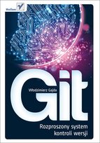 Git. Rozproszony system kontroli wersji Gajda Włodzimierz