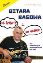 Gitara basowa na skróty i na wesoło Wydawnictwo Muzyczne ABSONIC
