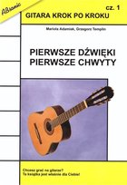 Gitara krok po kroku cz.1 Pierwsze dźwięki... w.2 Opracowanie zbiorowe