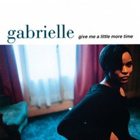 Give Me a Little More Time Gabrielle