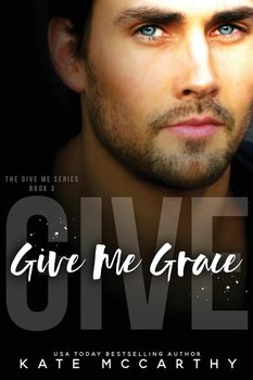 Give Me Grace - Mccarthy Kate