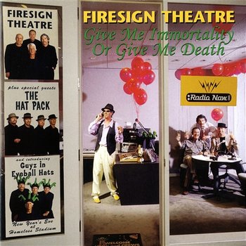 Give Me Immortality Or Give Me Death - The Firesign Theatre