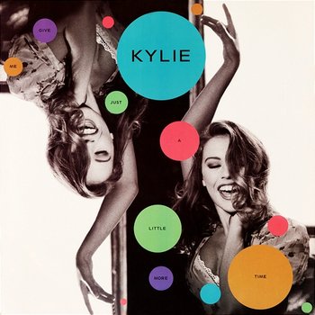 Give Me Just a Little More Time - Kylie Minogue