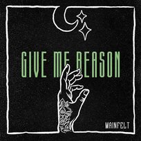 Give Me Reason Mainfelt