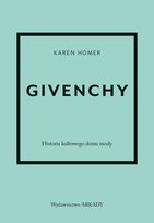 Givenchy. Historia kultowego domu mody Homer Karen