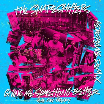 Giving Me Something Better - The Shapeshifters feat. Obi Franky