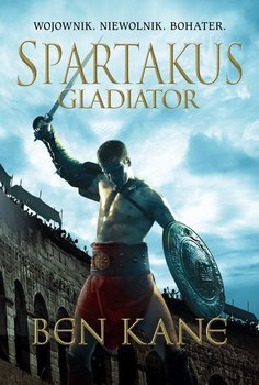 Gladiator. Spartakus. Tom 1 - Kane Ben