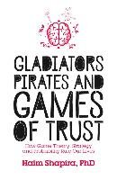 Gladiators, Pirates and Games of Trust Shapira Haim