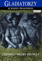 Gladiatorzy II wojny światowej: Chindici - duchy dżungli
