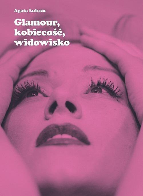 Glamour, kobiecość, widowisko - ebook PDF