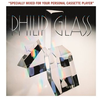 Glassworks - Specially Mixed for Your Personal Cassette Player - Philip Glass