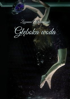 Głęboka woda - Wolniaczyk Zuzanna