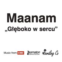 Gleboko W Sercu Maanam