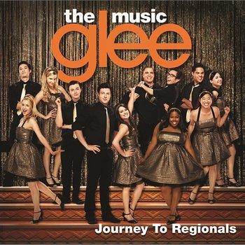 Glee: The Music, Journey To Regionals - Glee Cast