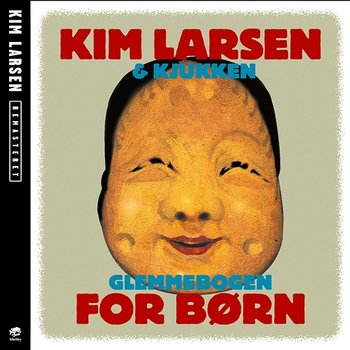 Glemmebogen For Børn - Kim Larsen & Kjukken