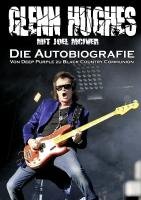 Glenn Hughes  Die Autobiografie Hughes Glenn, Mciver Joel