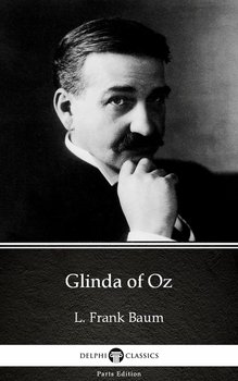 Glinda of Oz by L. Frank Baum. Delphi Classics - Baum Frank