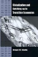 Globalization and Catching-Up in Transition Economies Opracowanie zbiorowe