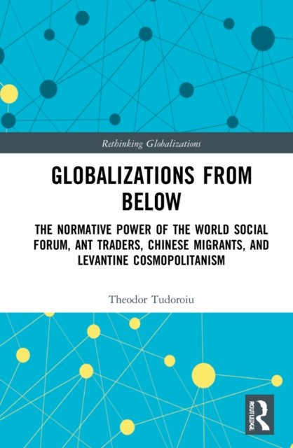 Globalizations From Below: The Normative Power Of The World Social ...