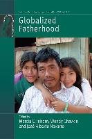 Globalized Fatherhood - Inhorn Marcia C.