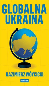 Globalna Ukraina - Wóycicki Kazimierz