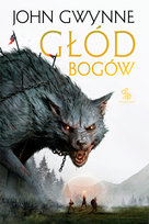 Głód bogów. Trylogia o Krwiozaprzysiężonych. Tom 2 Gwynne John