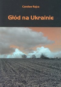 Głód na Ukrainie - Opracowanie zbiorowe