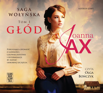 Głód. Saga wołyńska. Tom 1 - Joanna Jax