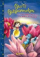 Gloria Glühwürmchen - Gutenachtgeschichten aus dem Glitzerwald - Weber Susanne, Vogel Kirsten