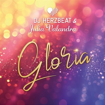 Gloria - DJ Herzbeat & Julia Valandra