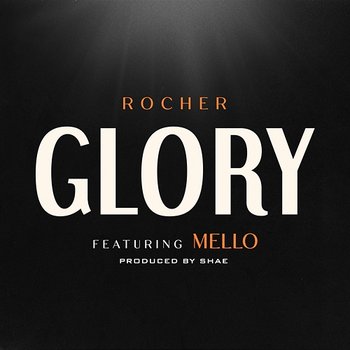 Glory - Rocher & Mello