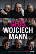 Głos. Wojciech Mann w rozmowie z Katarzyną Kubisiowską - Mann Wojciech