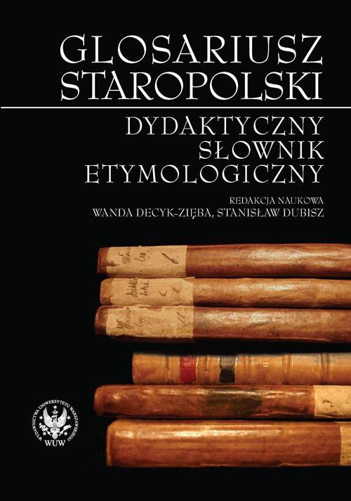 Glosariusz Staropolski. Dydaktyczny Słownik Etymologiczny - ebook PDF