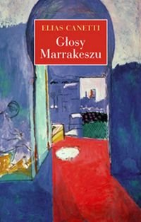 Głosy Marrakeszu - Canetti Elias