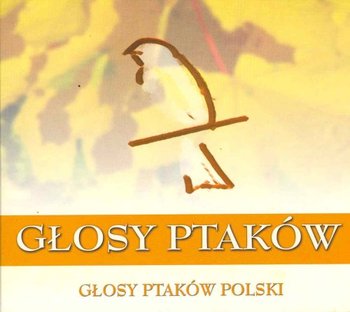 Głosy ptaków. Volume 1 - Odgłosy Natury