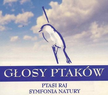 Głosy ptaków. Volume 3 - Odgłosy Natury