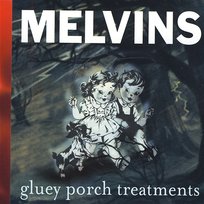 Gluey Porch Treatments Melvins