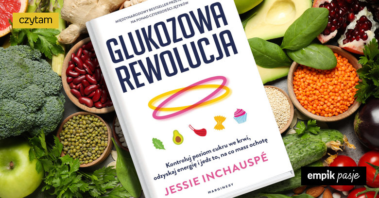 „Glukozowa rewolucja” – 13 powodów, dla których warto ją przeczytać! 