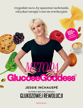 Glukozowa rewolucja. Metoda Glucose Goddess - Jessie Inchauspe