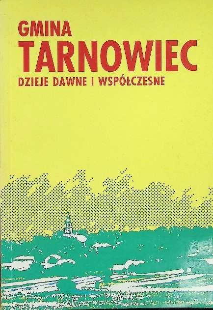 Gmina Tarnowiec Dzieje Dawne I Współczesne - W opisie | Książka w Empik