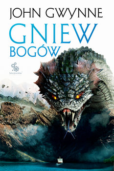 Gniew bogów. Trylogia o Krwiozaprzysiężonych. Tom 3 - Gwynne John