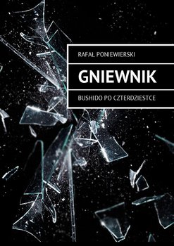 Gniewnik. Bushido po czterdziestce - Poniewierski Rafał Tomasz